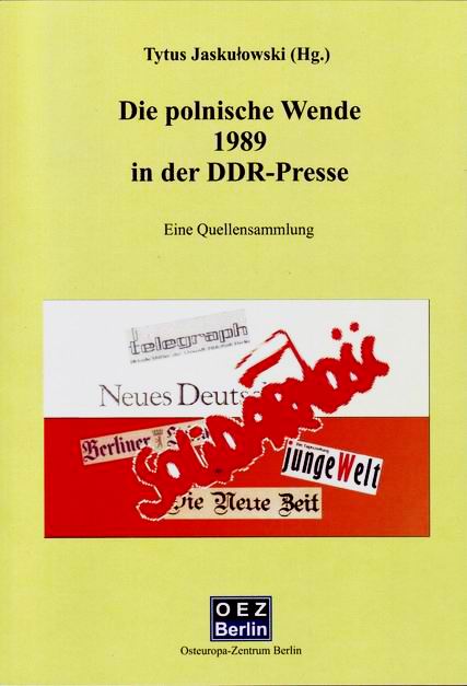 Tytus Jaskułowski (Hg.): Die polnische Wende 1989 in der DDR-Presse.