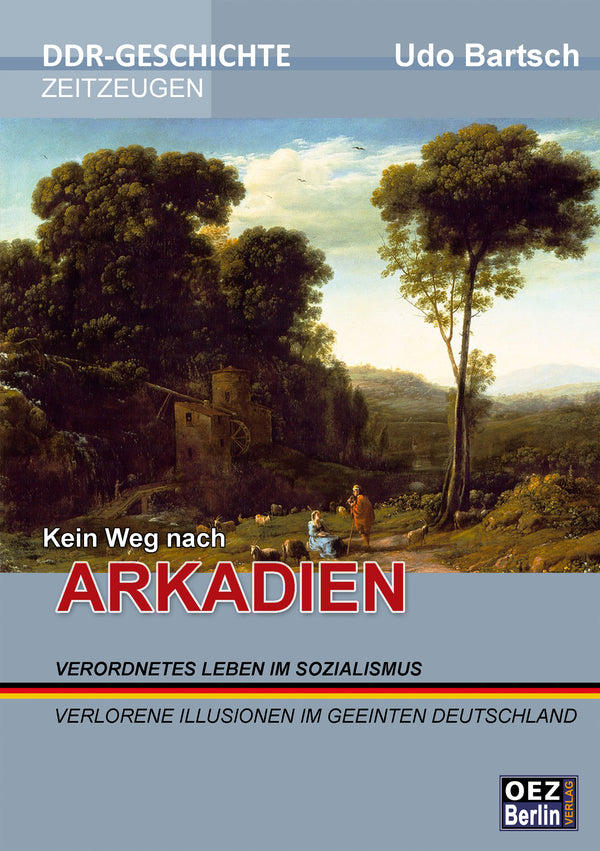 Udo Bartsch: Kein Weg nach Arkadien
