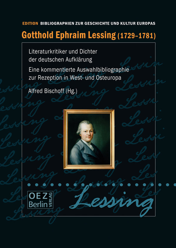 Alfred Bischoff (Hg.): Gotthold Ephraim Lessing (1729-1781)