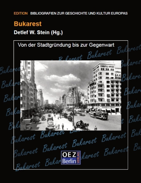 Detlef W. Stein (Hg.): Bukarest. Von der Stadtgründung bis zur Gegenwart