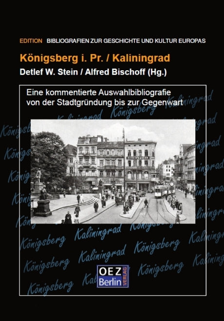 Detlef W. Stein, Alfred Bischoff (Hg.): Königsberg / Kaliningrad