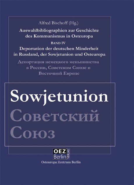 Alfred Bischoff (Hg.): Deportation der Deutschen Minderheit in Russland, der Sowjetunion und Osteuropa