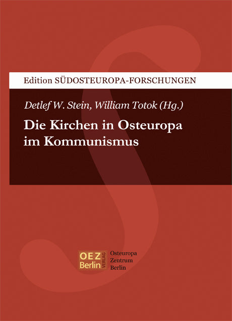 Detlef W. Stein, William Totok (Hg.): Die Kirche in Osteuropa im Kommunismus