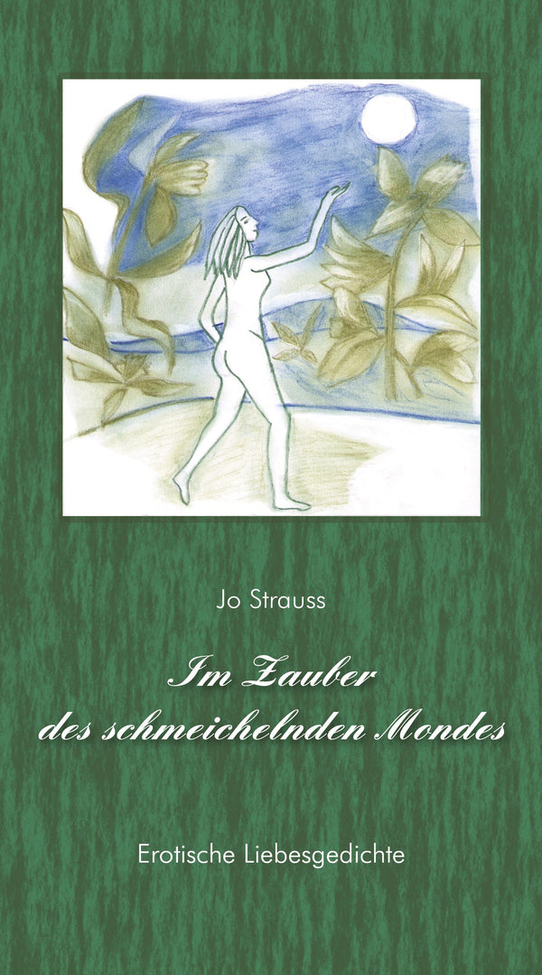 Jo Strauss: Im Zauber des schmeichelnden Mondes