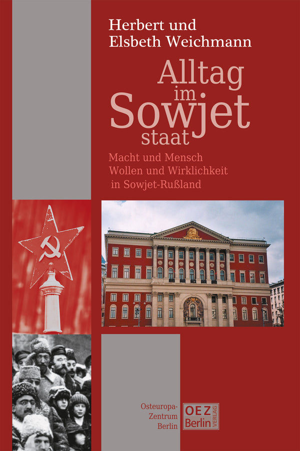 Herbert und Elsbeth Weichmann: Alltag im Sowjetstaat